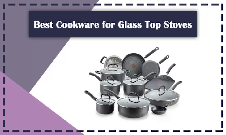 Cookware For Glass Top Stove